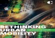 RETHINKING URBAN MOBILITY - Carnegie Endowment for ... · boats, rail, transit, and, finally, private motorized transport. National policy in urban development, which became more