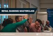 RETAIL BANKING MASTERCLASS - RBA International · 2018-03-23 · Retail Banking Education ... That includes a guest speaker to focus on a current and relevant hot topic. DAY 4 “It’s