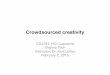 Crowdsourced creativitycourses.cs.vt.edu/~cs4784/pdf/wk2 creative crowdsourcing.pdfCrowdsourcing • Term coined in 2006 by Wired writer Jeff Howe ... • Genetic algorithms used to