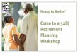 Come to a 32BJ Retirement Planning Workshop · Asegúrese de llegar 10 minutos antes del horario de incio. Los talleres empezarán a la brevedad. 32bj office 25 W. 18th street, 5th