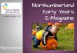 Autumn Edition 2017 Northumberland Early Years E-Magazinenorthumberlandeducation.co.uk/wp-content/uploads/... · looking forward to working together to develop new initiatives and