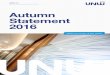 Autumn Statement 2016 - UNW€¦ · The Autumn Statement 2016 The new Chancellor Philip Hammond presented his first, and last, Autumn Statement along with the Spending Review on Wednesday