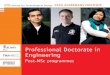 Professional Doctorate in Engineeringruudp/ambassador/PDEng-traineeships.pdf · The SEBC programme trains MSc graduates to become a technological designer. They are capable to integrate
