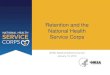 Retention and the National Health Service Corps · 2019-05-22 · Overview of BCRS Retention Strategy & BCRS -led initiatives •Policy Efforts •External Affairs and Social Media