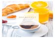 BREAKFAST · PDF file JUMP START Assorted Chilled Juices Sliced Fresh Seasonal Fruits and Berries Assorted Bagels, Cream Cheese and Whipped Butter Chef’s Selection of Freshly Baked