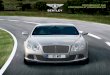 CONTINENTAL GT AND CONTINENTAL GT CONVERTIBLE W12...Bentley forward with a relentless tidal wave of power. At the wheel, surrounded by Bentley’s incomparable craftsmanship in wood,