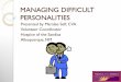 MANAGING DIFFICULT PERSONALITIES Maralee Self... · PDF file “Dealing with Difficult Employees.” management.about.com › ... MANAGING DIFFICULT PERSONALITIES Author: Maralee