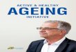 ACTIVE & HEALTHY AGEING€¦ · ageing population and collaboratively determine best approaches for information exchange and resource sharing. Active & Healthy Ageing Initiative Aged