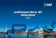 ArcGIS Runtime SDK for .NET - Getting Started · Agenda • What is the ArcGIS Runtime? • What’s new for ArcGIS developers? • ArcGIS Runtime SDK 10.2 for WPF • ArcGIS Runtime