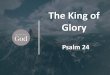 The King of Glory - media.salem-bc.orgmedia.salem-bc.org/podcast/mp3/20180916.pdf · The King of Glory Psalm 24. At 20,300 feet, Denali is the tallest U.S. mountain peak. Denali means,