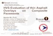 Ali-HVS Evaluation of Thin Asphalt Overlays€¦ · HVS Evaluation of thin Asphalt Overlays on Composite Pavements Ayman Ali, Ph.D. Manager, Center for Research and Education in Advanced