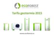 Tarifa geotermia 2015geotermiaonline.com/wp-content/uploads/2015/01/... · ecoGEO SOLAR B 3-12 kW ecoGEO SOLAR B 5-22 kW Módulo1 Módulo2 Módulo3 Módulo1 Módulo2 Módulo3 Potencia1