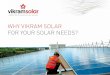 Why Vikram Solar for Your Solar Needs€¦ · SLIDE 4 Creating Climate For Change • Vikram Solar has hit the mark of 1 GW in the annual PV production capacity in 2017 • More than