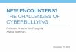 NEW ENCOUNTERS? · “I couldn’t write about online bullying without writing about face-to-face bullying too because Facebook and other social networking sites aren’t a discrete,