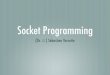 Socket Programming - Université du Luxembourg€¦ · Socket Programming (Dr.☺) Sébastien Varrette. Network Model Service R seau Applicative Session Application Presentation R