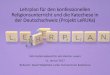 Lehrplan für den konfessionellen Religionsunterricht und ...€¦ · Religionsunterricht und die Katechese in der Deutschschweiz (Projekt LeRUKa) Informationsabend für den Kanton