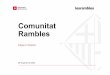 Comunitat Rambles - Barcelona...Antecedents Comunitat Rambles – 29 de gener de 2020 Trobades Sessió amb els equipaments de les Rambles (04/04/2019) Sessió amb entitats i comunitats