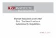 Human Resources and cyber Risk The New Frontier of Cyber ... · The New Frontier of Cybersecurity Regulations NYS DFS – 23 N.Y.C.R.R Part 500 • Published 9/13/16 − 45-day notice