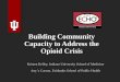 Building Community Capacity to Address the Opioid Crisis · INDIANA UNIVERSITY Jail MAT Treatment TBD Session 1 Landscape of Opioid Use Disorder in Indiana Session 2 Overview of Medicated