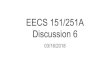 EECS 151/251A Discussion 6eecs151/sp18/files/dsc6.pdf · Discussion 6 03/16/2018. Announcements Homework 6 solutions posted Midterm 2 next Thursday in class slot with extra time (like