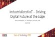 Industrialized IoT Driving Digital Future at the Edge€¦ · Kevin Kleinmann, IoT Manager, Solution Sales 3/5/2019 • 25 years in IT, Manufacturing, and OT • Key Cross-functional