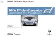 BMW Efficient Dynamics. - Amazon S3€¦ · BMW Group Axel Rose 10.11.2009 Slide 11 BMW EfficientDynamics. Also for special requirements, we have a solution. 1. Mild Hybrid 2. High