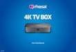 4K TV BOX · 2020-05-27 · 4K/UHD 4K is another name for Ultra High Definition (also known as UHD and featuring an image height of 2160 pixels). 4K content is currently available