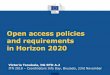 Open access policies and requirements in Horizon 2020ec.europa.eu/research/mariecurieactions/sites/... · Research data in H2020 (Art. 29.3) a.k.a. the Open Research Data Pilot (ORD)