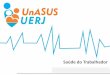 Saúde do Trabalhador - ares.unasus.gov.br 3.pdf · intersetorialidade envolvida na promoção da saúde: 1 - Ministérios do Trabalho e Emprego 2 - Ministério da Previdência e