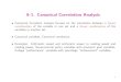 6-1. Canonical Correlation Analysishpeng/Math3806/Lecture_note6.pdf · 6-1. Canonical Correlation Analysis Canonical Correlatin analysis focuses on the correlation between a linear