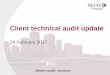 Client technical audit update - Queensland Audit Office Client technical audit update 24 February 2017