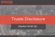 Trusts Disclosure...JSC BTA Bank v. Ablyazov (No. 10) [2015] 1 WLR 4754 (SC) “Rimer LJ said that paragraph [6] ‘is about, and only about, dealings with assets of the defendant