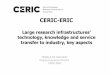 Large research infrastructures' technology, knowledge and service ...€¦ · ORNELA DE GIACOMO Deputy Executive Director CERIC-ERIC CERIC-ERIC Large research infrastructures' technology,