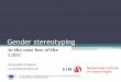 Gender stereotyping · 2016-12-20 · 2.Sexual stereotypes: stereotypes which focus on the sexual interaction between men and women 3.Sex role stereotypes: stereotypes that ascribe
