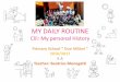 MY DAILY ROUTINE - Ferrarascuole.comune.fe.it/.../docs/DONMILANI/my_daily_routine.pdf · 2017-06-25 · MY DAILY ROUTINE Clil: My personal ... English, geography… I have lunch at