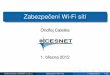 Zabezpecenˇ ´ı Wi-Fi s ´ıt´ıoskar/stah/TIB-Zabezpeceni-Wifi.pdf · Ondˇrej Caletka (CESNET, z.s.p.o.) Zabezpecenˇ ´ı Wi-Fi s ´ıt ´ı 1. bˇrezna 2012 7 / 22 Wi-Fi Protected
