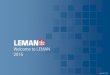 Welcome to LEMAN 2016 - NAUTAWelcome to LEMAN 2016 Version 2016-11, BHN Our History Welcome to more than 115 years of expertise • 1900 The company Paul Lehmann was founded in Copenhagen