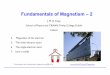 Fundamentals of Magnetism – 2 · Lecture 2 covers the origin of magnetism in solids, in the spin and orbital moments of the electron. Paramagnetism of non-interacting electrons