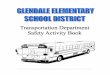 Created by: Doris Bean, Manager of Transportation for ... · Created by: Doris Bean, Manager of Transportation for Glendale Elementary School District 40, Arizona 14 1 Follow School