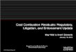 Coal Combustion Residuals: Regulatory, Litigation, and ......Jan 16, 2014  · the effluent limitations guidelines for steam electric power plants • Proposed rule published on June