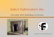 Select Fabricators Inc. - RA Mayes Files/Select... · Product Overview EMI Shielding Portable Enclosures and Curtains Quality Process Pre-assembly Checklists Cleanroom compatible