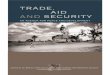 Trade, Aid and Security - IISD · 2016-01-18 · For a full list of publications please contact: Earthscan 8–12 Camden High Street London, NW1 0JH, UK Tel: +44 (0)20 7387 8558 Fax: