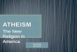The New Religion in America - Spokane Bible Church Files/New... · 1. Religion wholly misrepresents the origin of man and the cosmos 2. Religion combines the maximum of servility