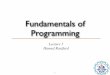 Fundamentals of Programmingce.sharif.edu/courses/90-91/2/ce153-1/resources... · Fundamentals of Programming Lecture 3 Hamed Rasifard 1. Outline ... [3], and so on until it completes
