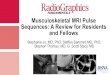 Musculoskeletal MRI Pulse Sequences: A Review for Residents … · 2020-04-05 · common musculoskeletal MRI pulse sequences 2. Describe the fundamental differences between spin-echo