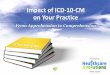 Overview of ICD-10-CM Lipsey Presentation.pdf · •For ICD-10-CM coding accuracy •For documentation support and compliance –Can your EHR system be modified to capture the necessary