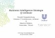 Business Intelligence Strategie @ Unilever...Business Intelligence Strategie @ Unilever Ronald Stoppelenburg , Director IT Architecture , Unilever & Maurice Meijers , Associate , Tensor