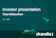 Investor presentation - Skandia · 2020-02-14 · (liabilities proportion principle) 21,9% • The strong capital position will enable growth to ... approved Skandiabanken’s internal