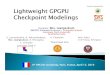 Lightweight Checkpoint Mechanism and Modeling in GPGPU ... · Box. Leangsuksun, A. Dhungana, CCh dl Amir Fabin U of Texas, Arlington K. Chanchio Thammasat Univ Tech University box@latech.edu