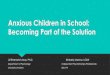 Anxious Children in School: Becoming Part of the Solution · 2018-08-03 · Recurrent Panic Attacks Panic Attack: ... which may result in a situationally-bound panic attack Children